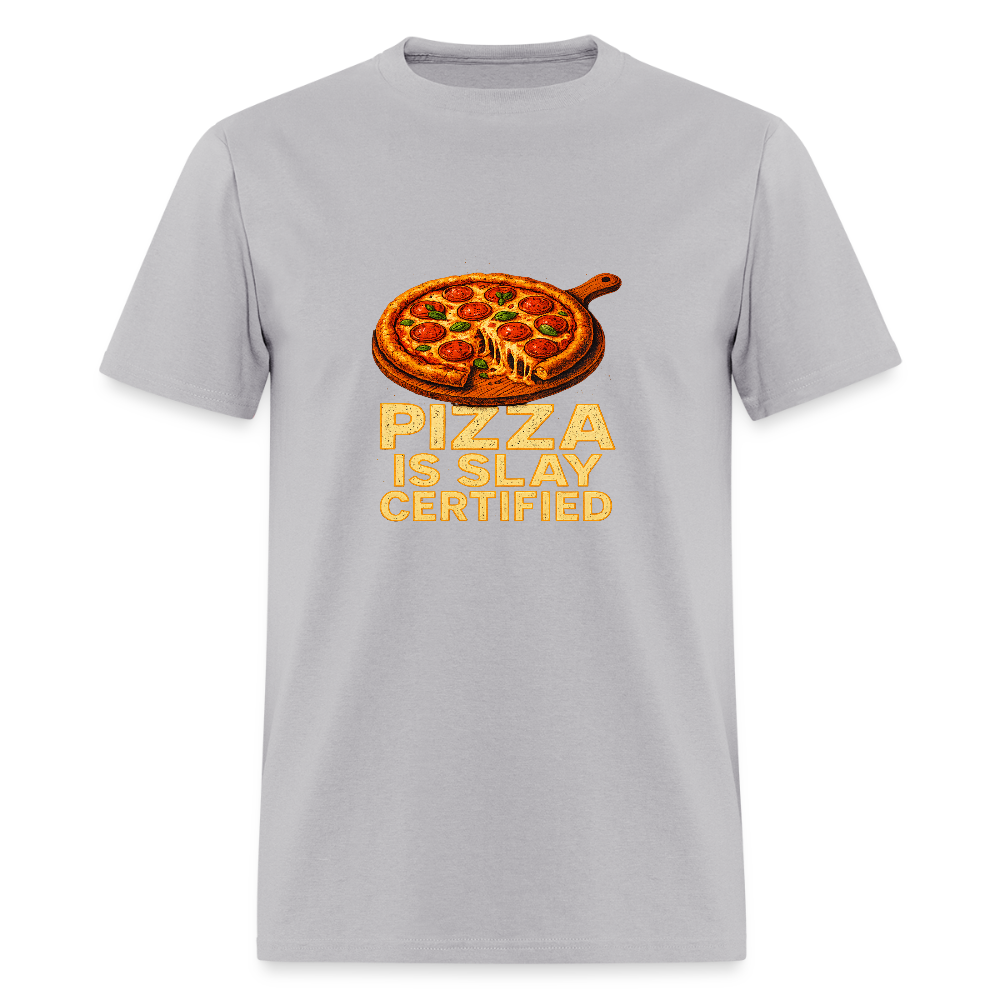 Pizza Is Slay Certified Funny Meme Gift for Pizza Lovers Unisex Classic T-Shirt - gravel 