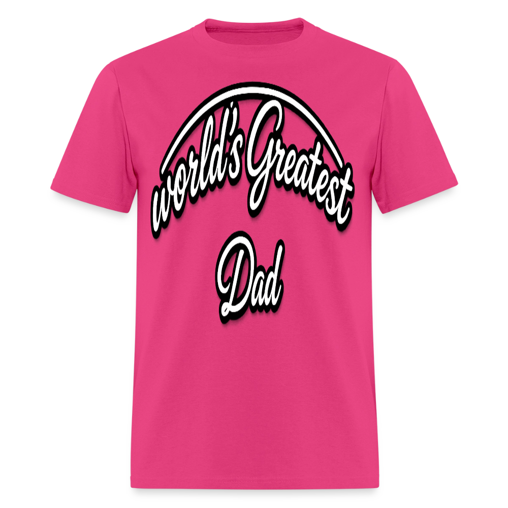 Dad Appreciation T Shirt: Worlds Greatest Dad Script - fuchsia