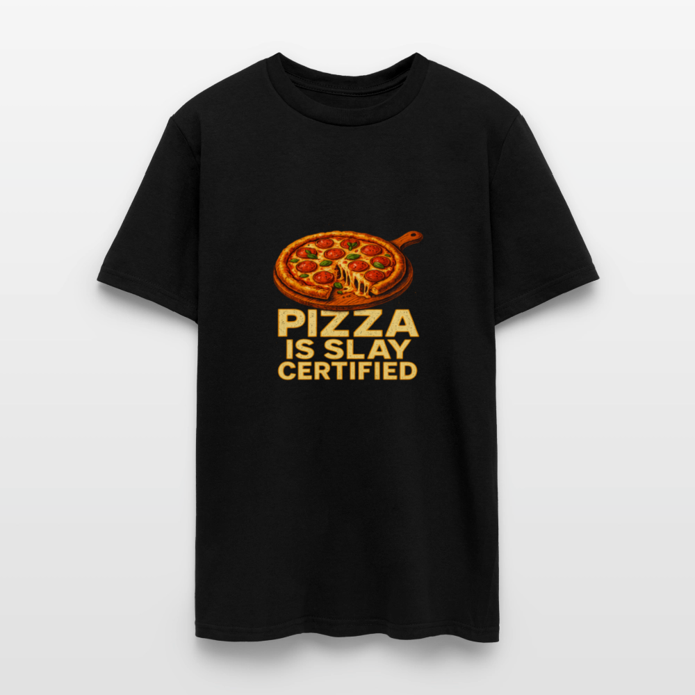 Pizza Is Slay Certified Funny Meme Gift for Pizza Lovers Unisex Classic T-Shirt - black
