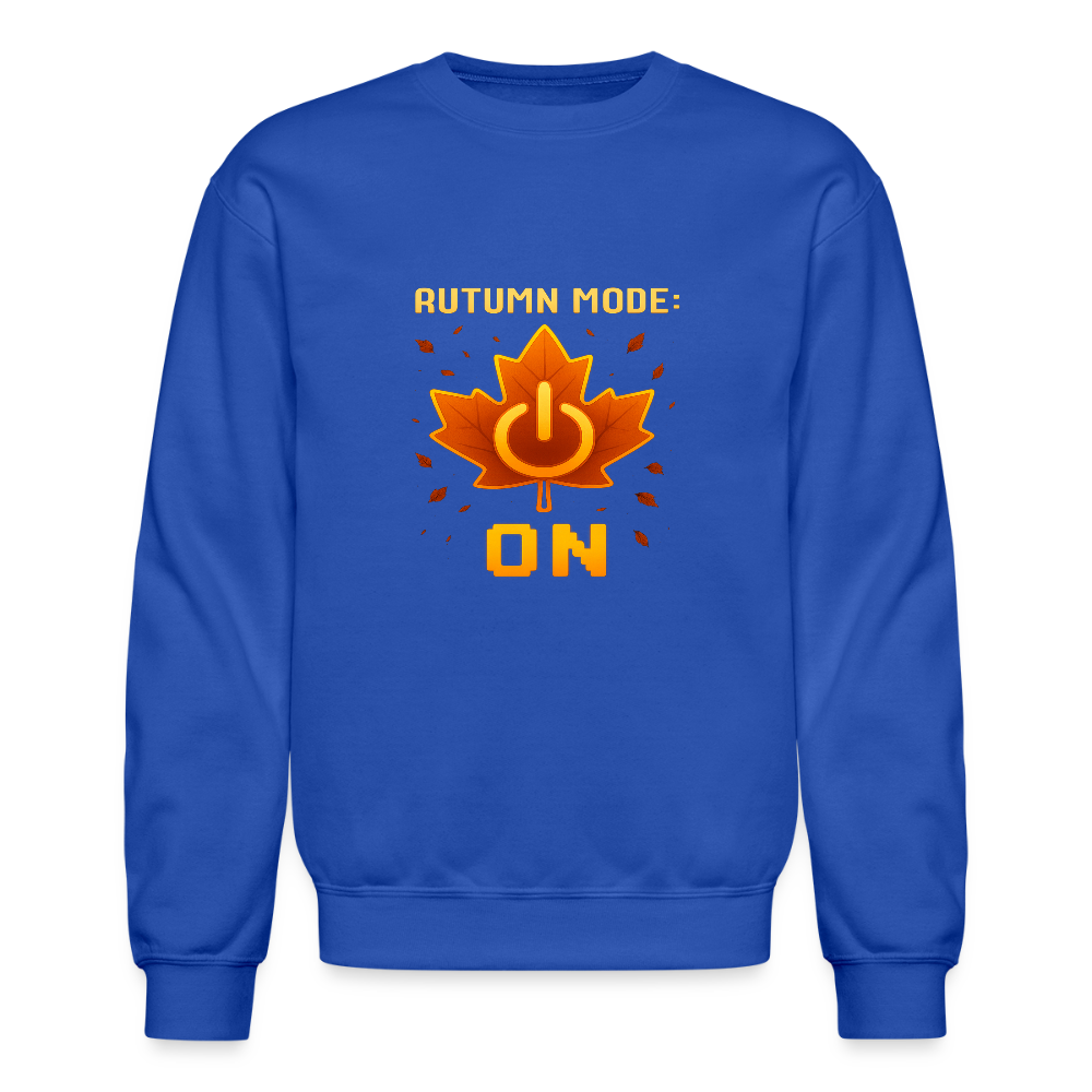 Autumn Mode On Funny Fall Quote Crewneck Sweatshirt - royal blue