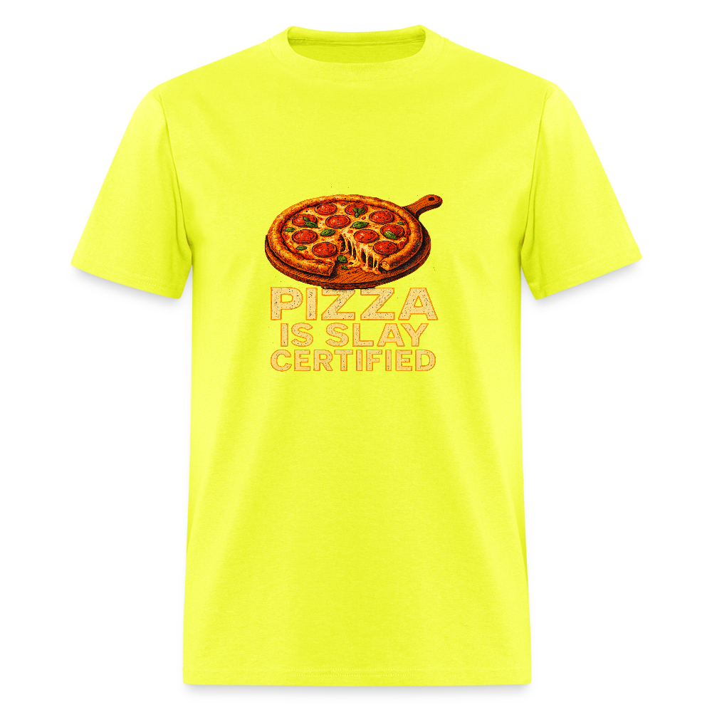 Pizza Is Slay Certified Funny Meme Gift for Pizza Lovers Unisex Classic T-Shirt - safety green