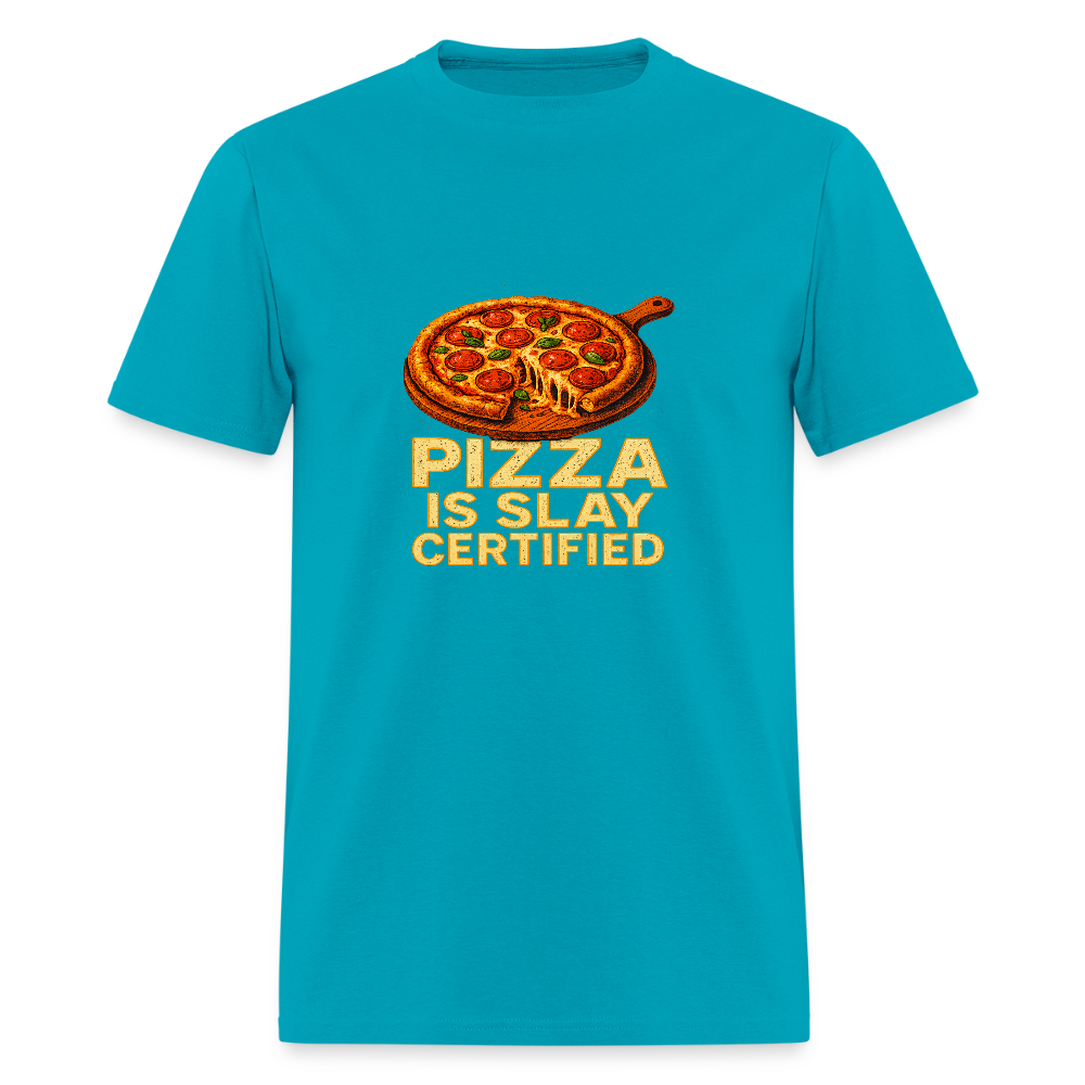 Pizza Is Slay Certified Funny Meme Gift for Pizza Lovers Unisex Classic T-Shirt - turquoise