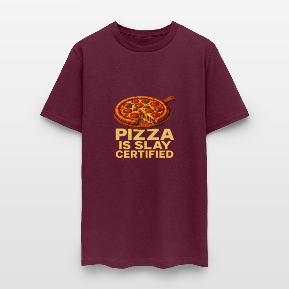 Pizza Is Slay Certified Funny Meme Gift for Pizza Lovers Unisex Classic T-Shirt - burgundy