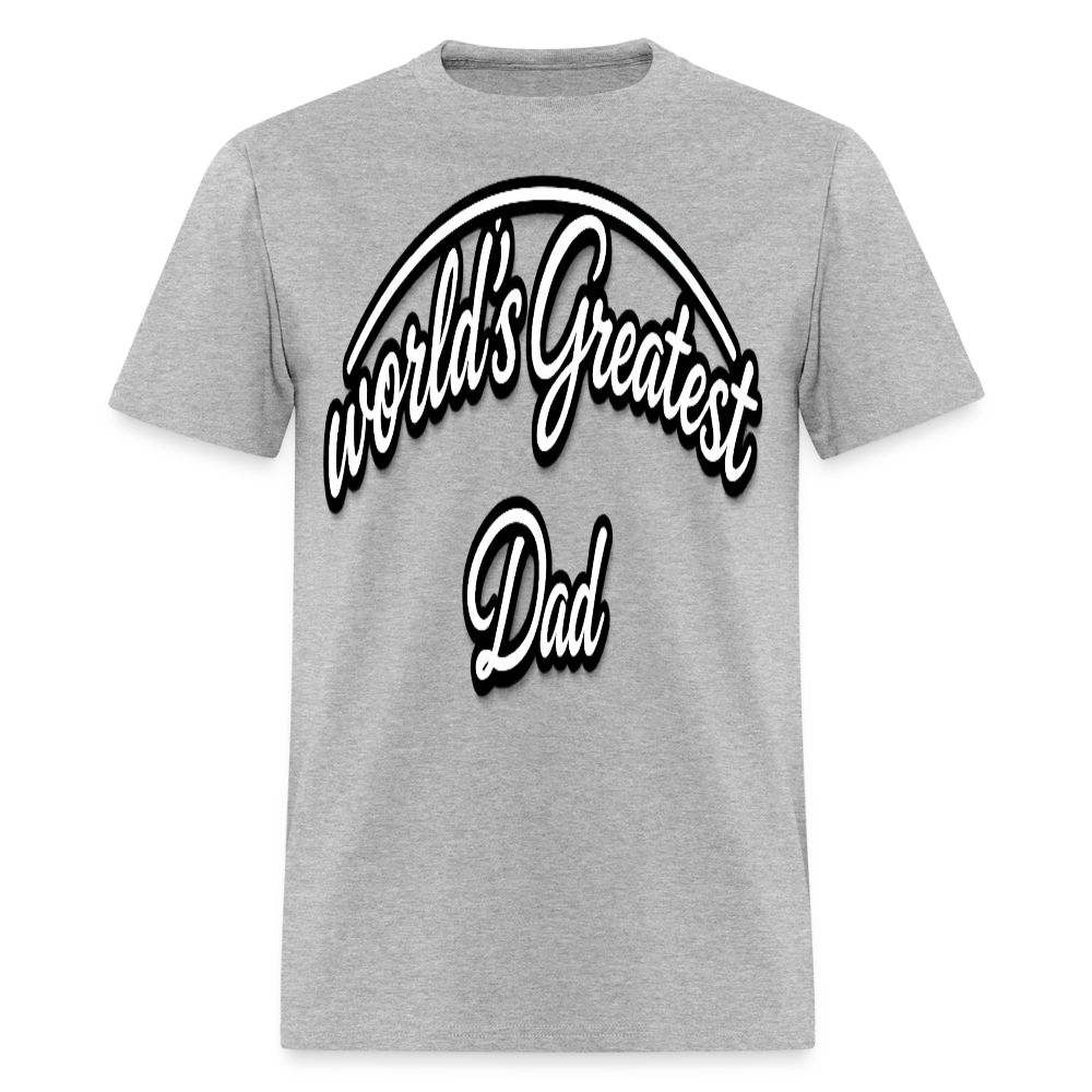 Dad Appreciation T Shirt: Worlds Greatest Dad Script - heather gray
