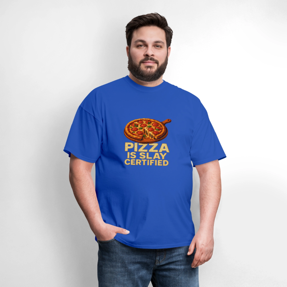Pizza Is Slay Certified Funny Meme Gift for Pizza Lovers Unisex Classic T-Shirt - royal blue