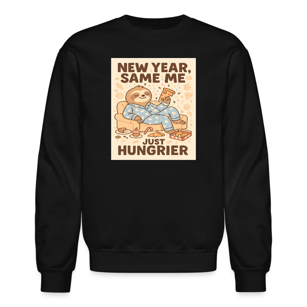 New Year Same Me Just Hungrier Sloth Crewneck Sweatshirt - black