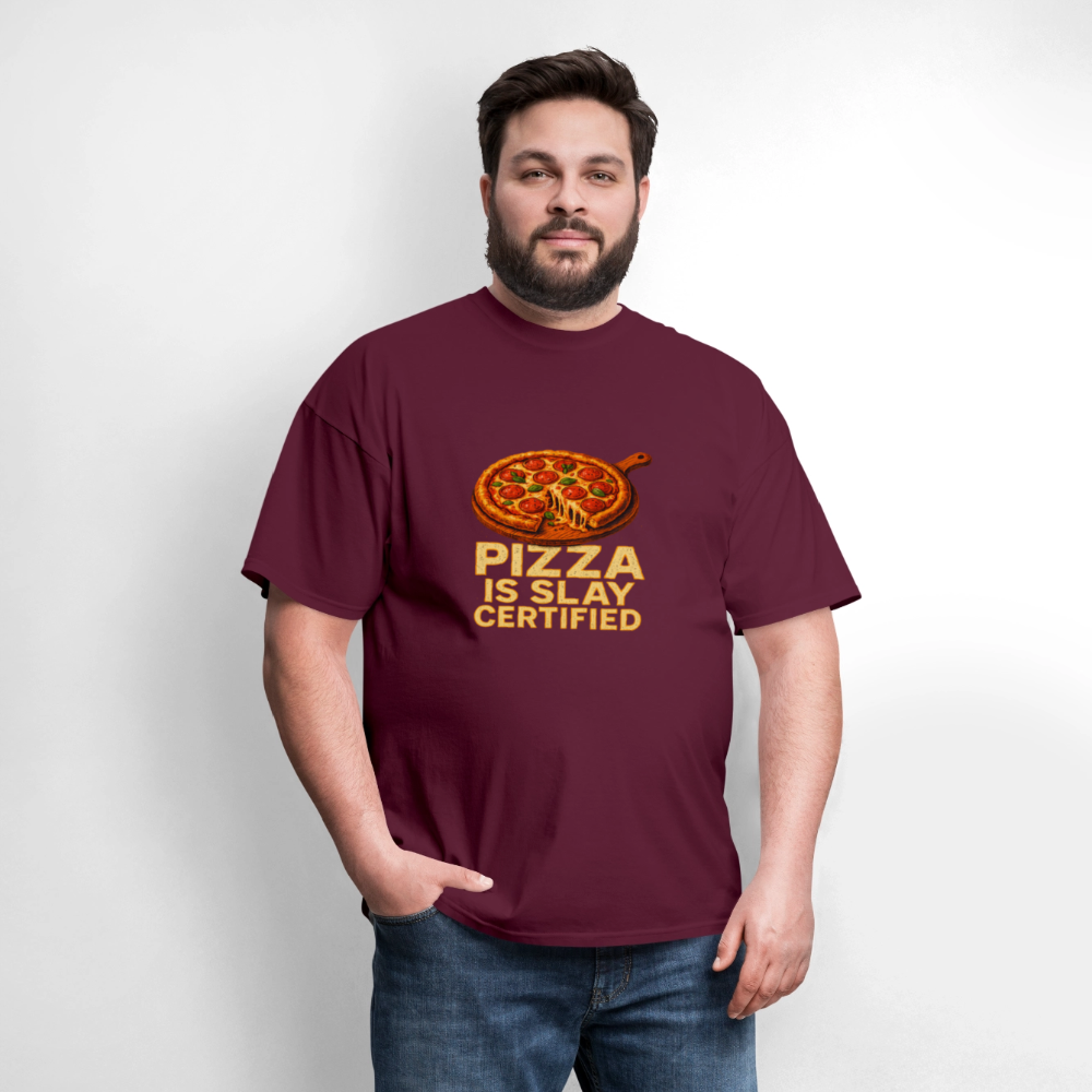 Pizza Is Slay Certified Funny Meme Gift for Pizza Lovers Unisex Classic T-Shirt - burgundy