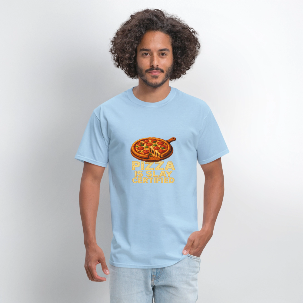 Pizza Is Slay Certified Funny Meme Gift for Pizza Lovers Unisex Classic T-Shirt - powder blue