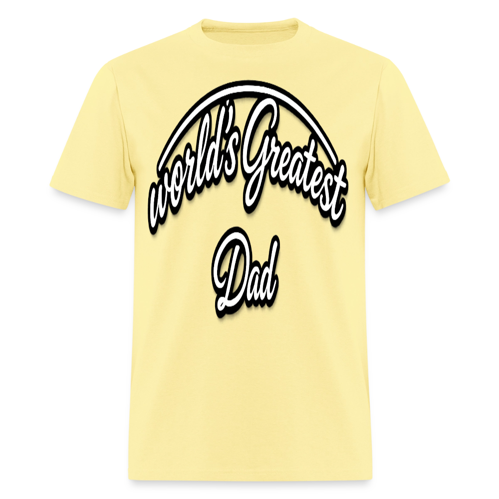 Dad Appreciation T Shirt: Worlds Greatest Dad Script - cornsilk