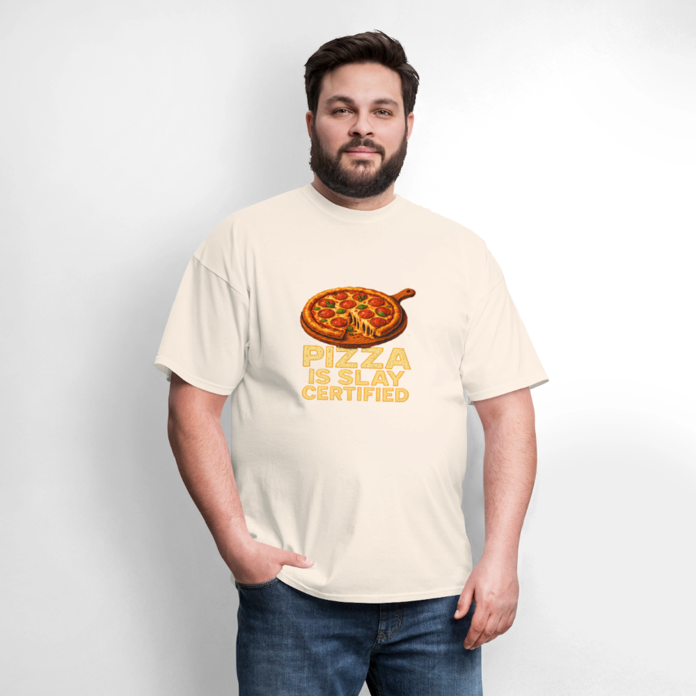Pizza Is Slay Certified Funny Meme Gift for Pizza Lovers Unisex Classic T-Shirt - natural