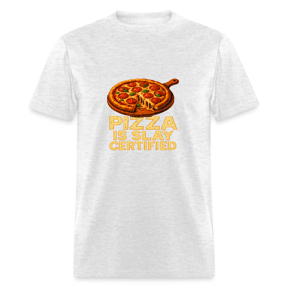 Pizza Is Slay Certified Funny Meme Gift for Pizza Lovers Unisex Classic T-Shirt - light heather gray