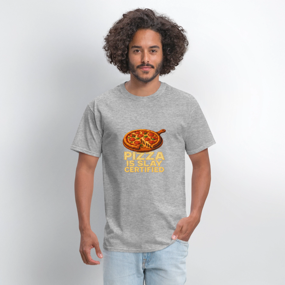 Pizza Is Slay Certified Funny Meme Gift for Pizza Lovers Unisex Classic T-Shirt - heather gray