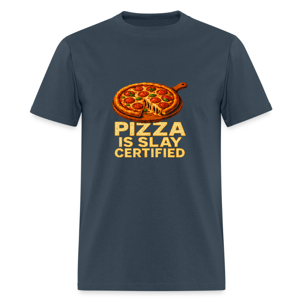 Pizza Is Slay Certified Funny Meme Gift for Pizza Lovers Unisex Classic T-Shirt -  blue dusk