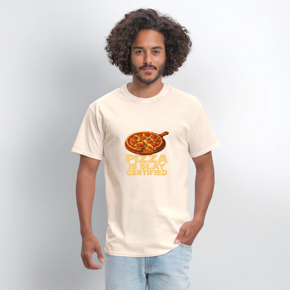 Pizza Is Slay Certified Funny Meme Gift for Pizza Lovers Unisex Classic T-Shirt - natural