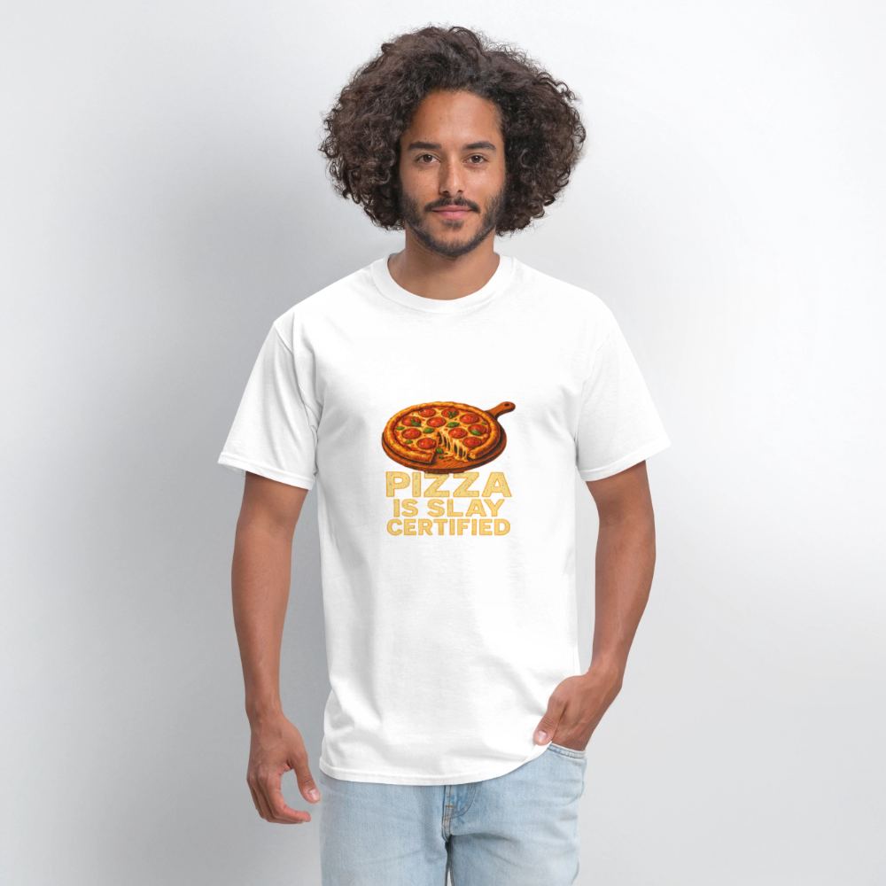 Pizza Is Slay Certified Funny Meme Gift for Pizza Lovers Unisex Classic T-Shirt - white