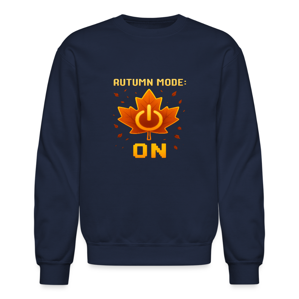 Autumn Mode On Funny Fall Quote Crewneck Sweatshirt - navy