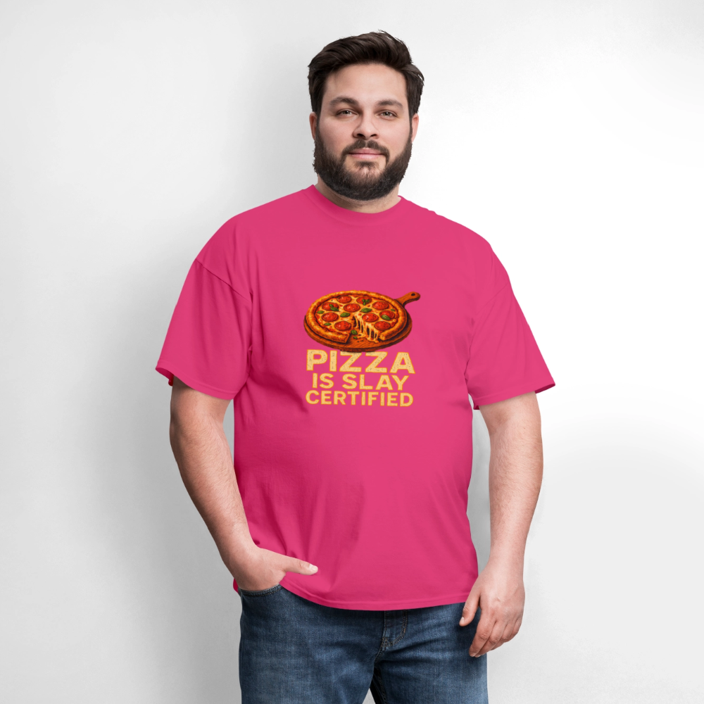 Pizza Is Slay Certified Funny Meme Gift for Pizza Lovers Unisex Classic T-Shirt - fuchsia