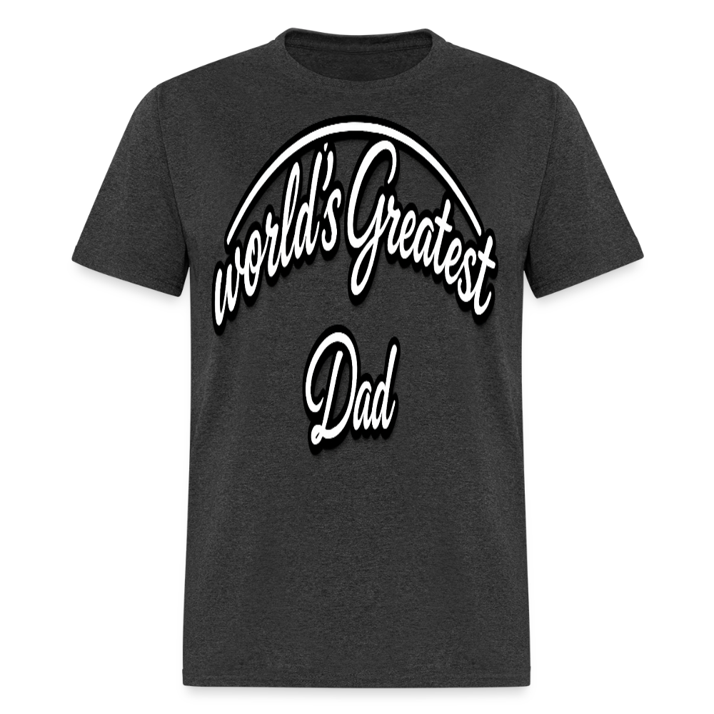 Dad Appreciation T Shirt: Worlds Greatest Dad Script - heather black