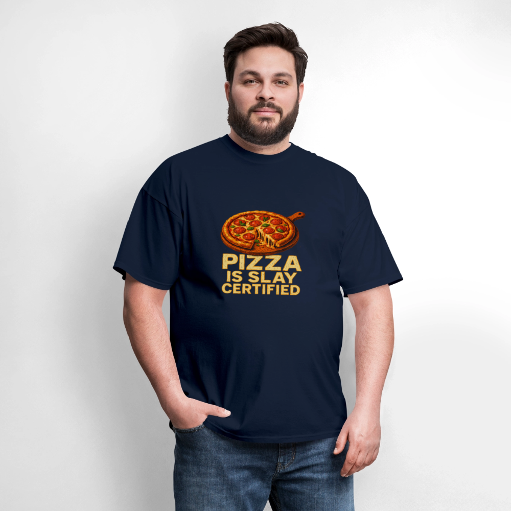 Pizza Is Slay Certified Funny Meme Gift for Pizza Lovers Unisex Classic T-Shirt - navy
