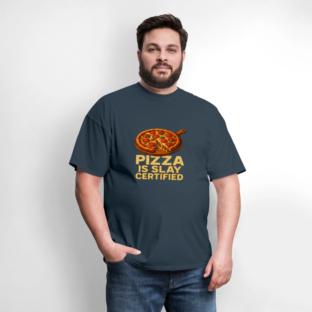 Pizza Is Slay Certified Funny Meme Gift for Pizza Lovers Unisex Classic T-Shirt -  blue dusk
