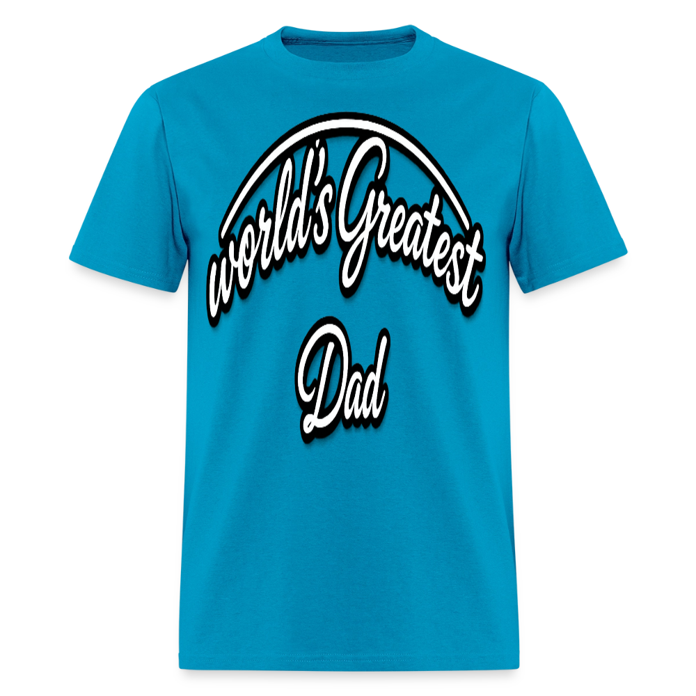 Dad Appreciation T Shirt: Worlds Greatest Dad Script - turquoise