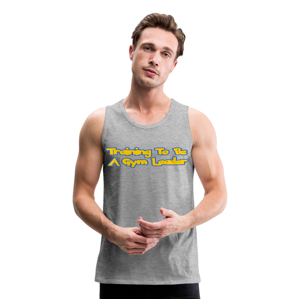 Training to be gym leader Anime, Gamer, & Fitness Gift Men's Premium Tank Top - heather gray