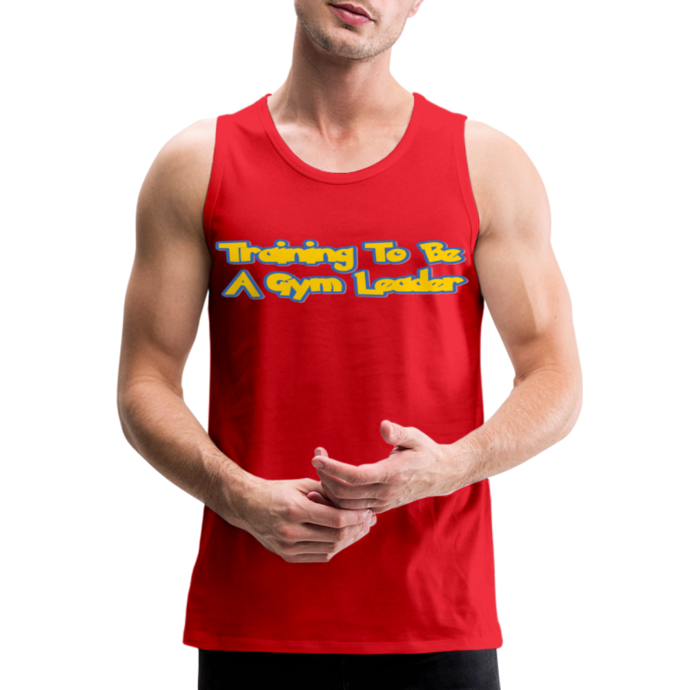 Training to be gym leader Anime, Gamer, & Fitness Gift Men's Premium Tank Top - red