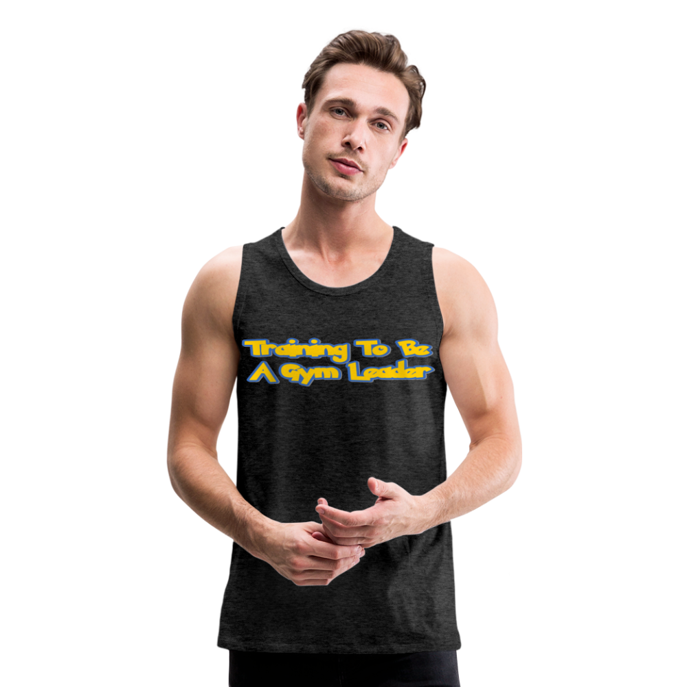 Training to be gym leader Anime, Gamer, & Fitness Gift Men's Premium Tank Top - charcoal grey