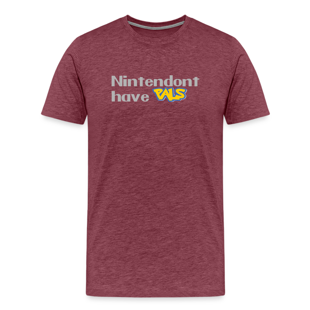 Nintendont have Pals funny Videogame Gift Men's Premium T-Shirt - heather burgundy