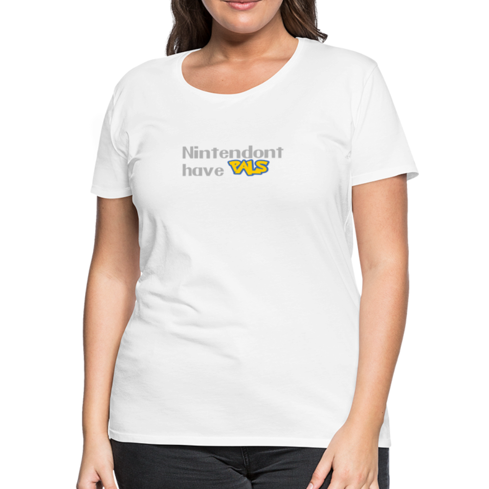 Nintendont have Pals funny Videogame Gift Women’s Premium T-Shirt - white