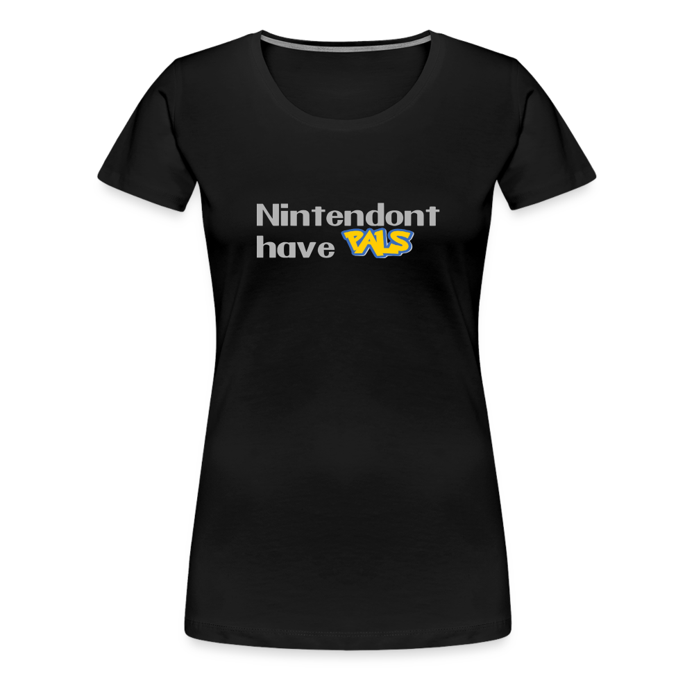 Nintendont have Pals funny Videogame Gift Women’s Premium T-Shirt - black
