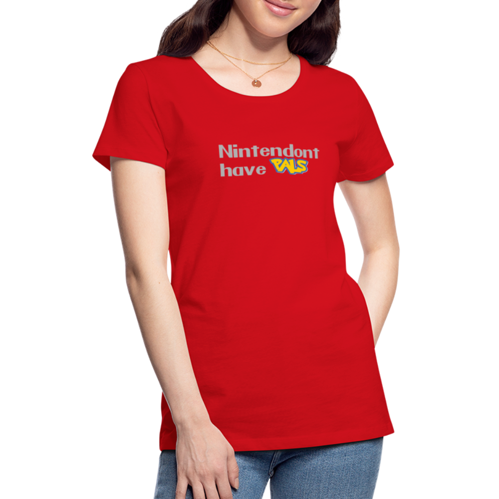 Nintendont have Pals funny Videogame Gift Women’s Premium T-Shirt - red