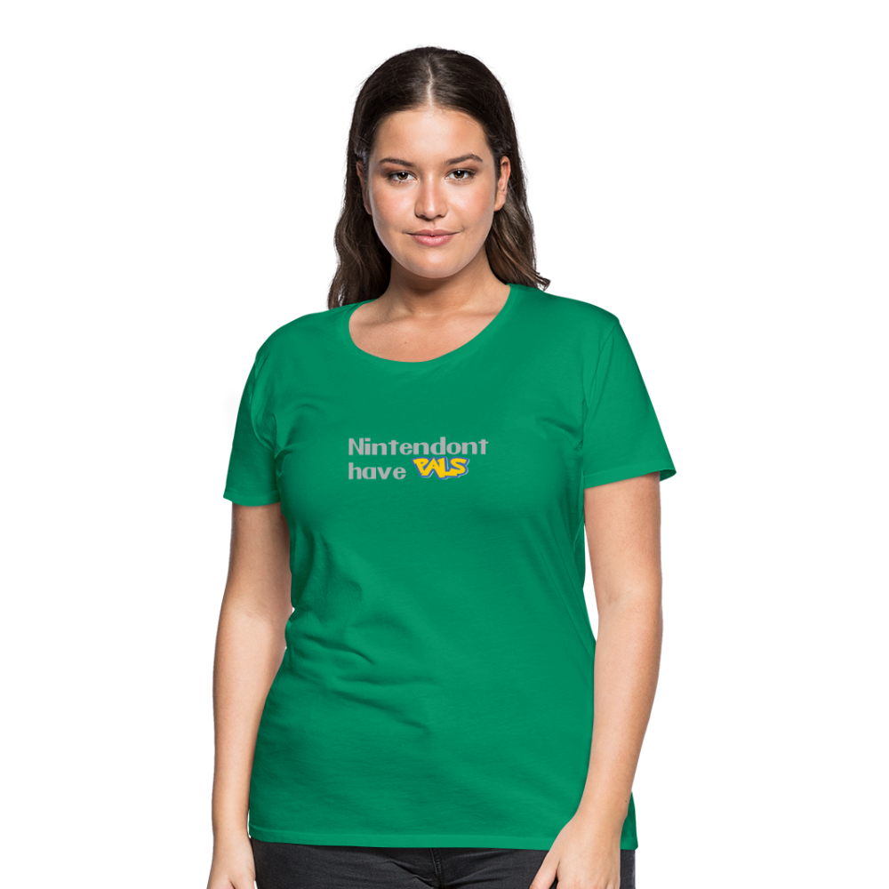 Nintendont have Pals funny Videogame Gift Women’s Premium T-Shirt - kelly green