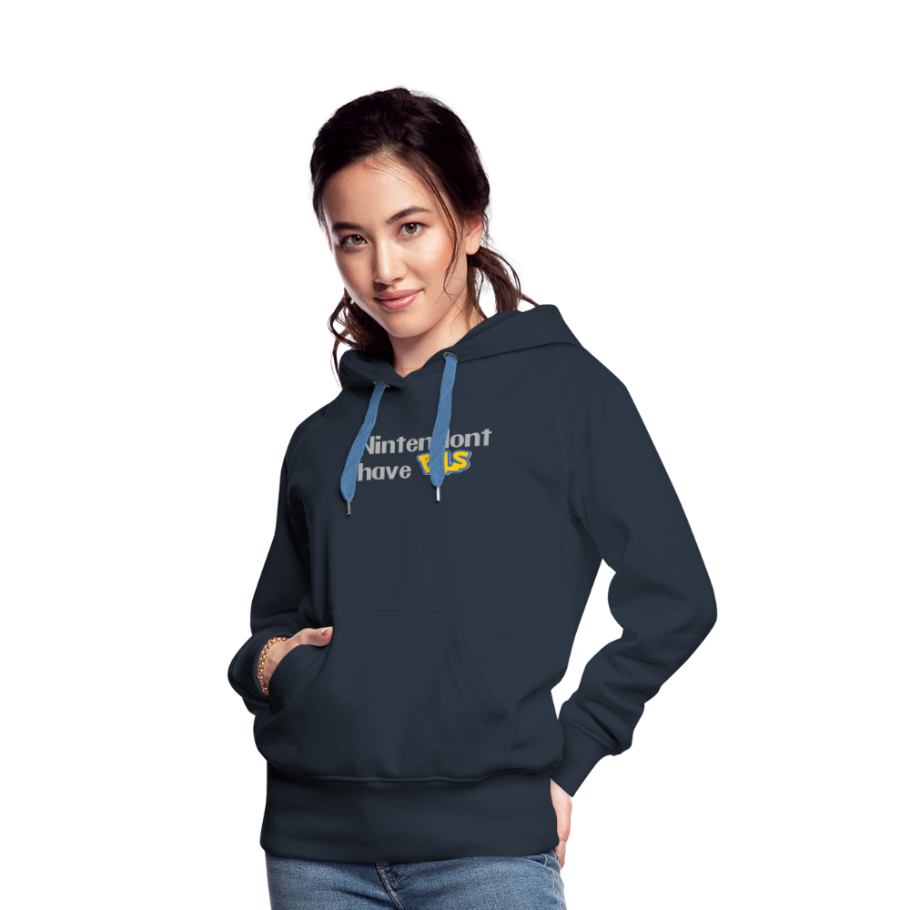 Nintendont have Pals funny Videogame Gift Women’s Premium Hoodie - navy