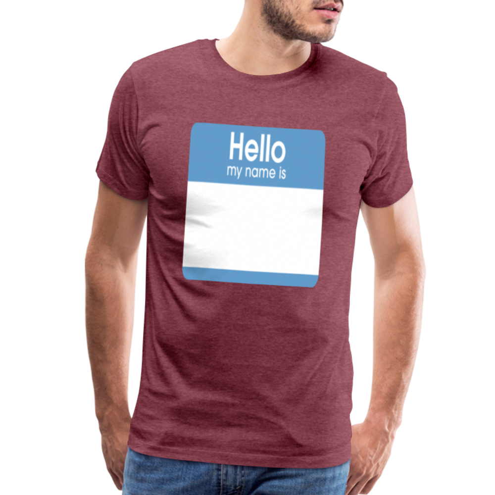 Hello My Name Is blue customizable template Men's Premium T-Shirt add your own photos, images, designs, quotes, texts, and more - heather burgundy