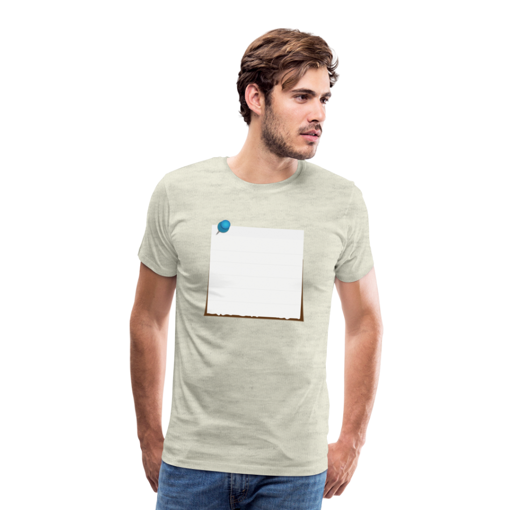 Sticky Note customizable personalized Template Men's Premium T-Shirt add your own photos, images, designs, quotes, texts, and more - heather oatmeal