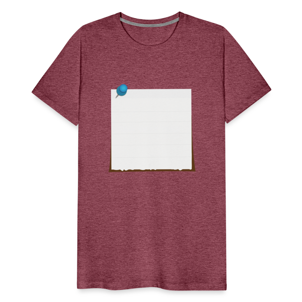Sticky Note customizable personalized Template Men's Premium T-Shirt add your own photos, images, designs, quotes, texts, and more - heather burgundy