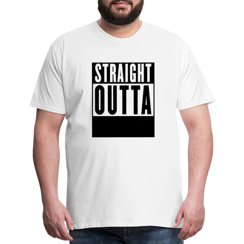 Straight Outta customizable personalized design template Men's Premium T-Shirt add your own photos, images, designs, quotes, texts, and more - white