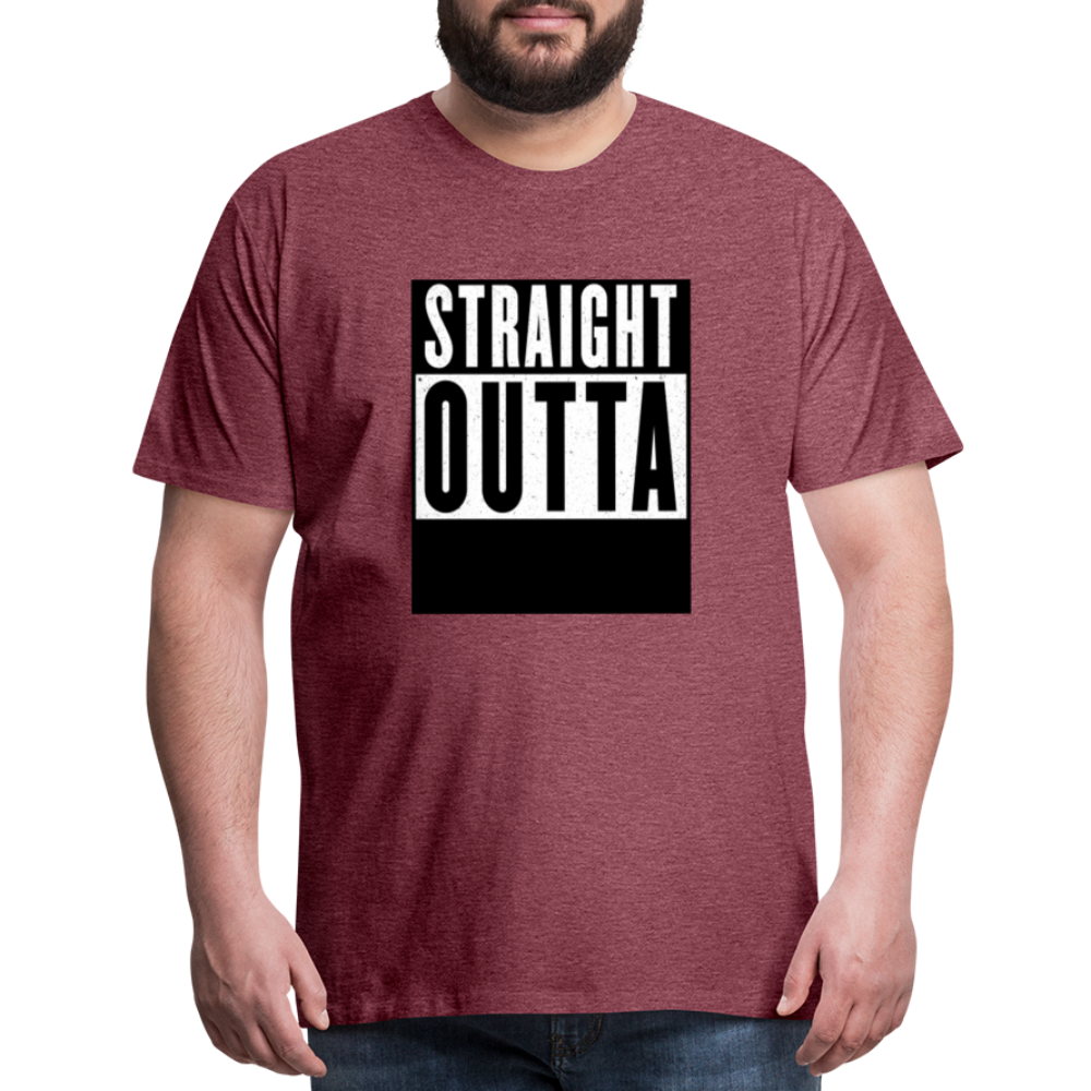 Straight Outta customizable personalized design template Men's Premium T-Shirt add your own photos, images, designs, quotes, texts, and more - heather burgundy