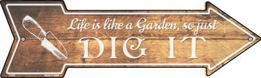 Life is like a Garden Novelty Metal Arrow Sign A-670