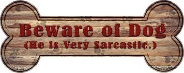 Beware of Sarcastic Dog Novelty Bone Magnet 