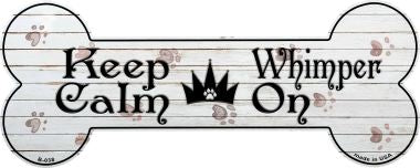Keep Calm Whimper On Novelty Bone Magnet 