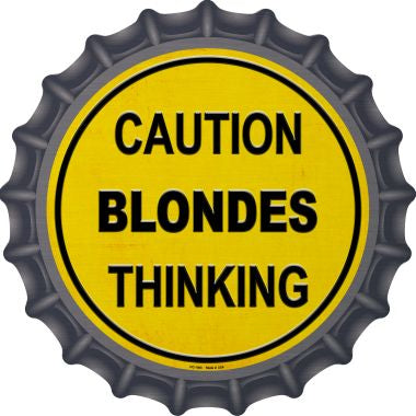 Caution Blondes Thinking Novelty Metal Bottle Cap BC-1008