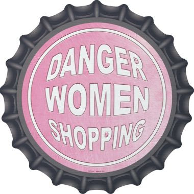 Danger Women Shopping Novelty Metal Bottle Cap BC-1012