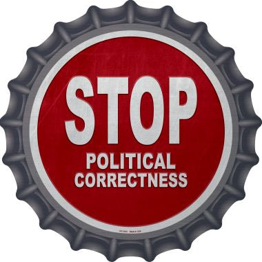 Stop Political Correctness Novelty Metal Bottle Cap BC-1014