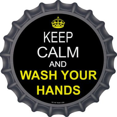 Keep Calm Wash Your Hands Novelty Metal Bottle Cap 12 Inch Sign