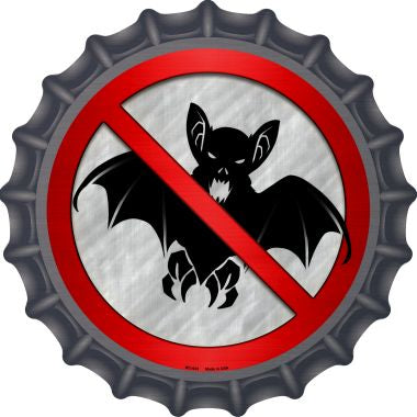 No Bats Novelty Metal Bottle Cap 12 Inch Sign
