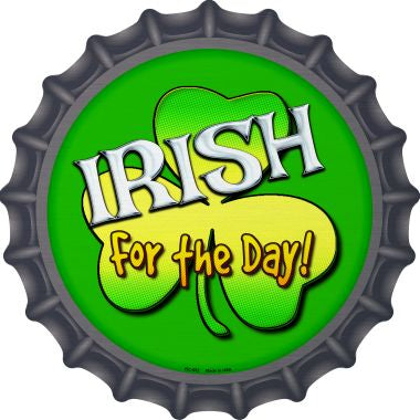 Irish For The Day Novelty Metal Bottle Cap 12 Inch Sign