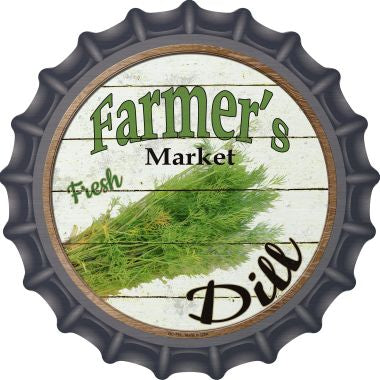 Farmers Market Dill Novelty Metal Bottle Cap 12 Inch Sign