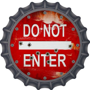 Do Not Enter Rusty with Bullet Holes Novelty Metal Bottle Cap BC-808